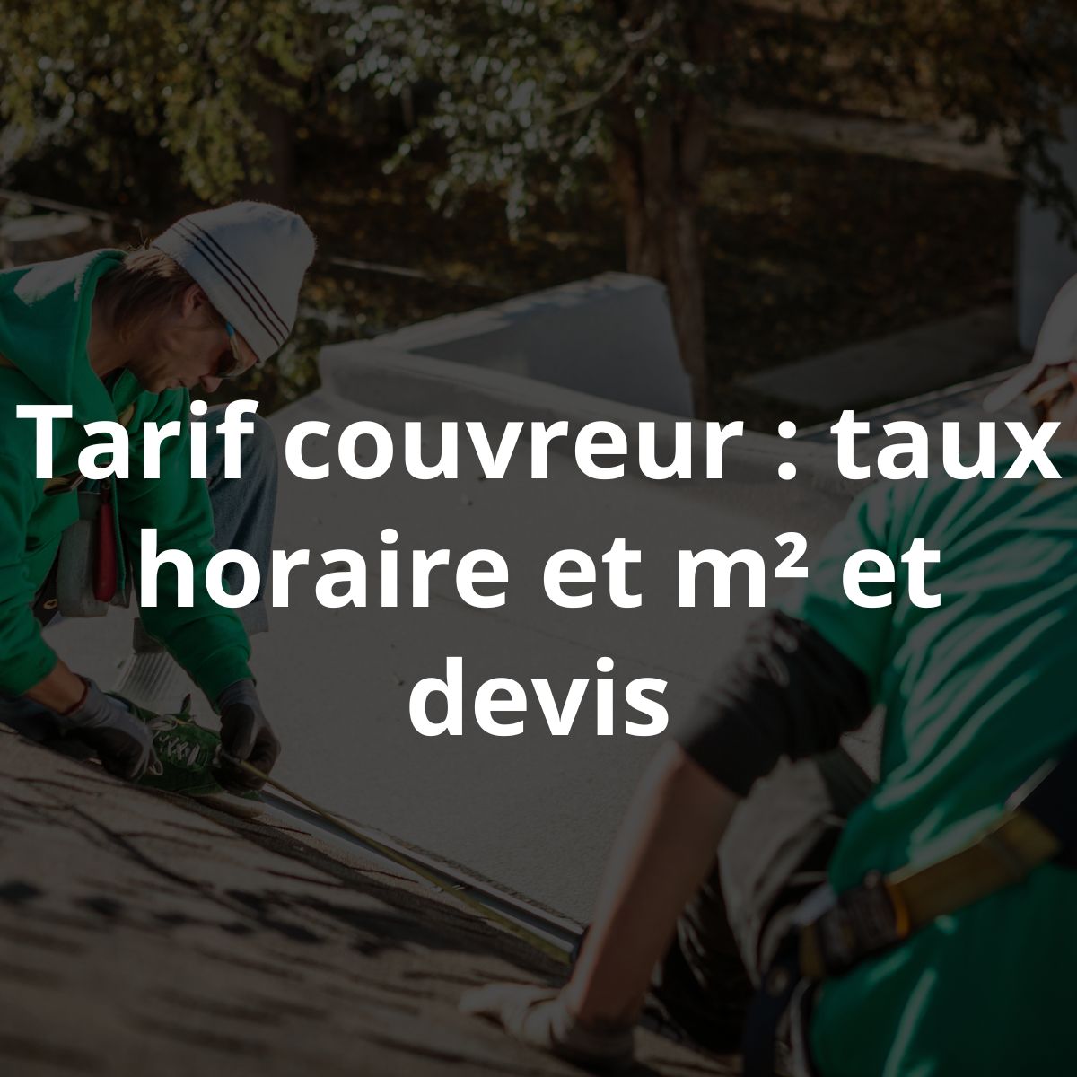 tarif couvreur taux horaire m2